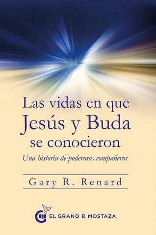 LAS VIDAS EN QUE JESUS Y BUDA SE CONOCIERON (CON DETALLES).. | GaryR. Renard