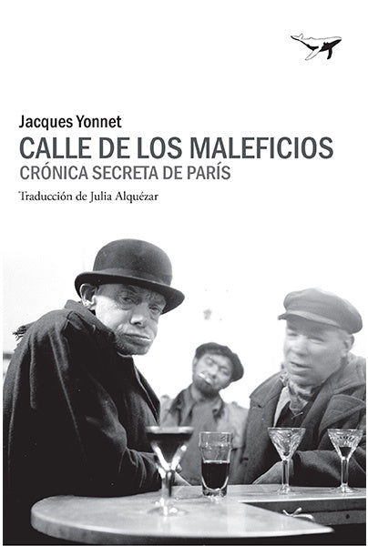CALLE DE LOS MALEFICIOS - CRONICA SECRETA DE PARIS | JACQUES YONNET