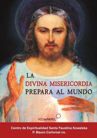 La divina misericordia prepara al mundo  | P. MAURO CARLOROSI