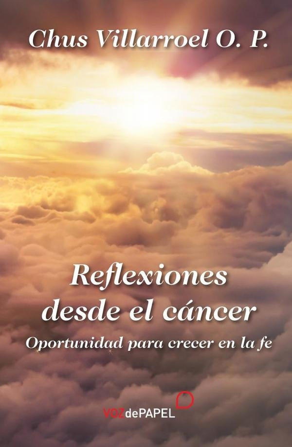 Reflexiones desde el cancer  | VILLARROEL O.P.CHUS