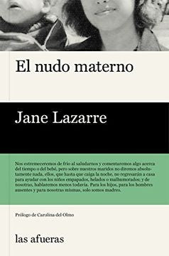 EL NUDO MATERNO | Jane Lazarre