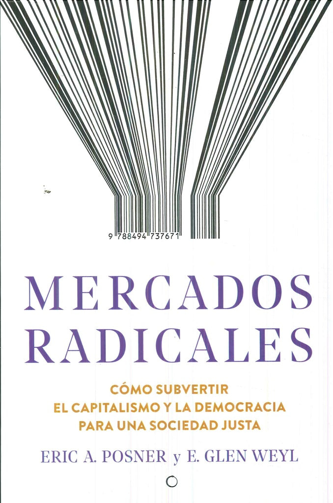 Mercados radicales | Eric A.Posner y E.Glen Weyl