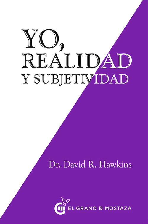 YO, REALIDAD Y SUBJETIVIDAD.. | David R. Hawkins