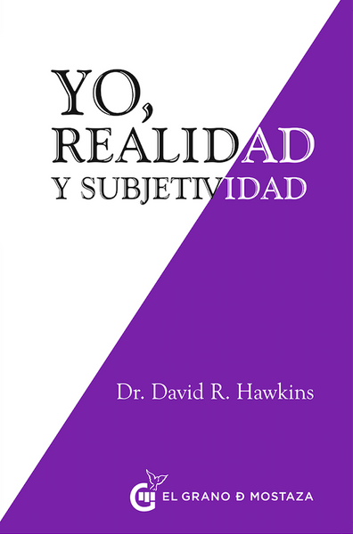 YO, REALIDAD Y SUBJETIVIDAD.. | David R. Hawkins