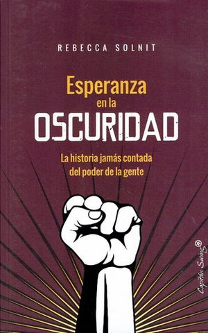 ESPERANZA EN LA OSCURIDAD.. | REBECCA  SOLNIT
