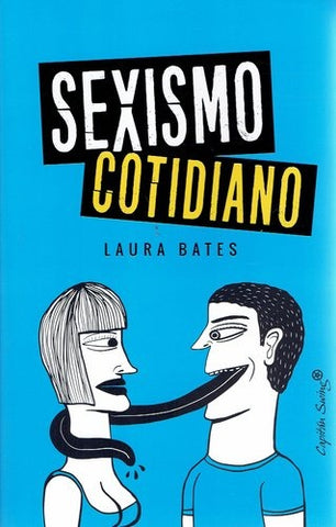 SEXISMO COTIDIANO | LAURA  BATES
