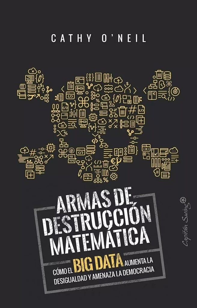 ARMAS DE DESTRUCCION MATEMATICA |  CATHY O  NEIL