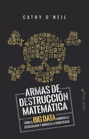 ARMAS DE DESTRUCCION MATEMATICA |  CATHY O  NEIL