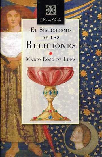SIMBOLISMO DE LAS RELIGIONES, EL | MARIO ROSO DE LUNA