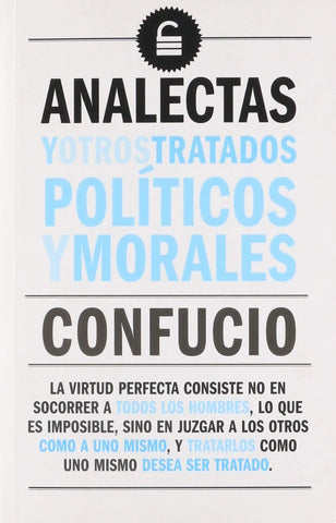 ANALECTAS Y OTROS TRATADOS POLITICO Y MORALES .. | Confucio