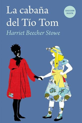 LA CABAÑA DEL TÍO TOM.. | Harriet Beecher Stowe