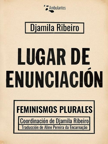 LUGAR DE ENUNCIACION.. | DJAMILA  RIBEIRO