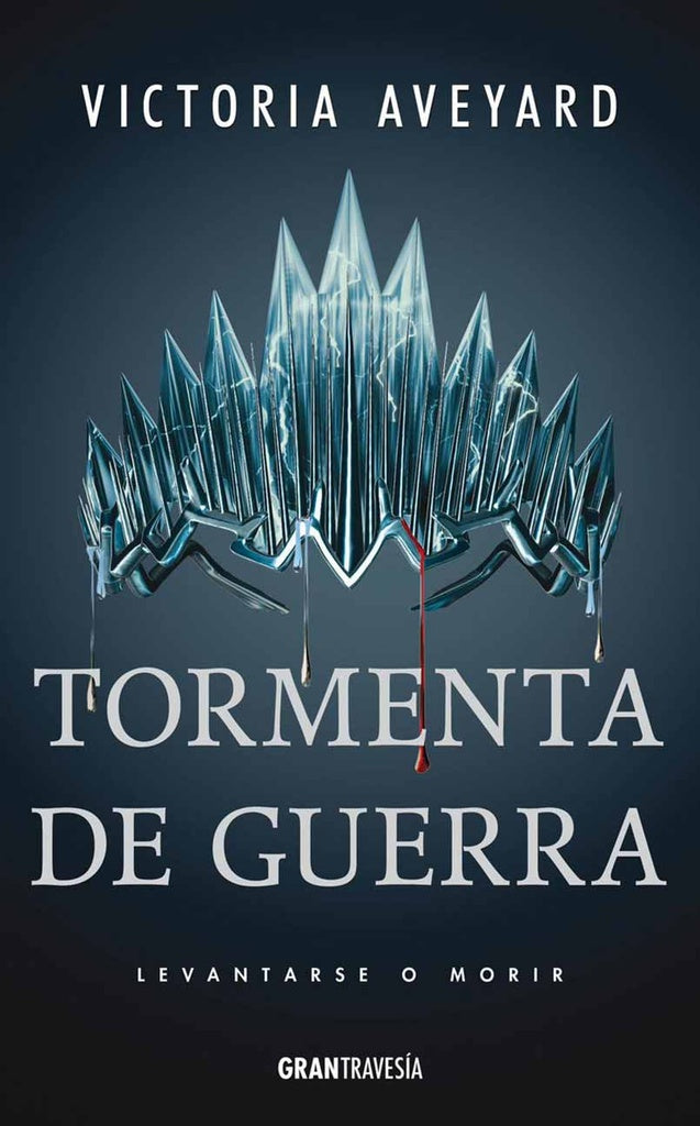 TORMENTA DE GUERRA: LEVANTARSE O MORIR.. | Victoria Aveyard