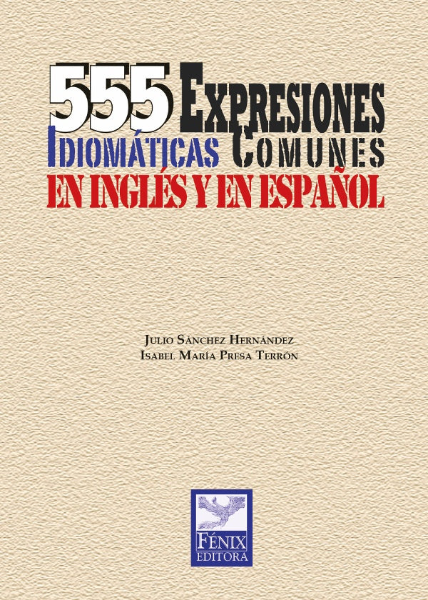 555 expresiones idiomáticas comunes en inglés y en español | Presa Terrón, Sanchez Hernández