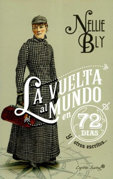 LA VUELTA AL MUNDO EN 72 DÍAS Y OTROS ESCRITOS  | NELLIE  BLY