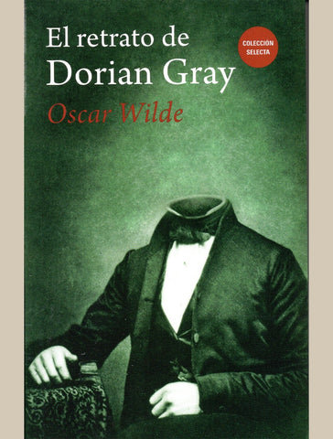 RETRATO DE DORIAN GRAY, EL* | Oscar Rafael Wilde