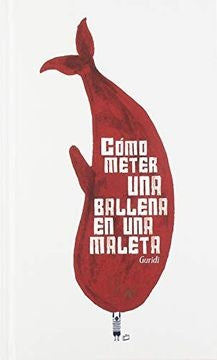 COMO METER UNA BALLENA EN UNA MALETA.. | GURIDI