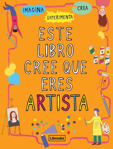 ESTE LIBRO CREE QUE ERES ARTISTA.. | GEORGIA  AMSON-BRADSHAW