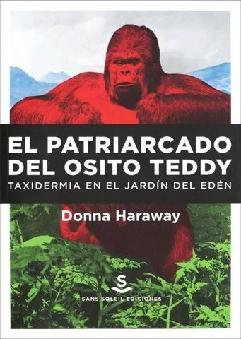 EL PATRIARCADO DEL OSITO TEDDY.. | Donna K. Haraway