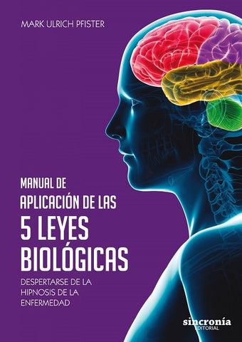 MANUAL DE APLICACIÓN DE LAS 5 LEYES BIOLOGICAS | MARK ULRICH PFISTER