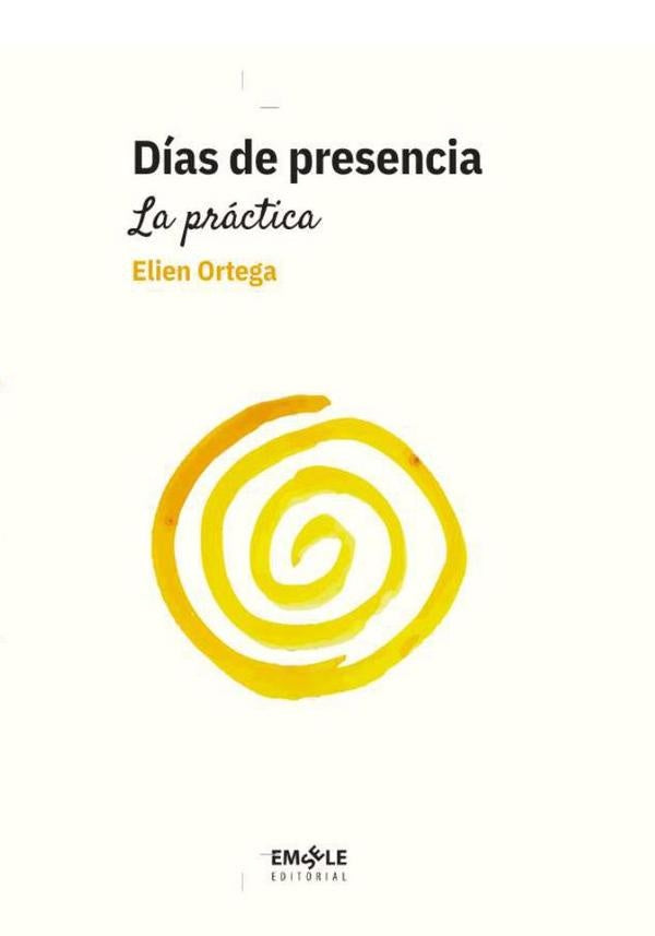 Días de presencia. La práctica  | Elien Ortega