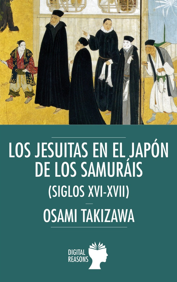 Los jesuitas en el Japón de los samuráis | Osama Takizawa