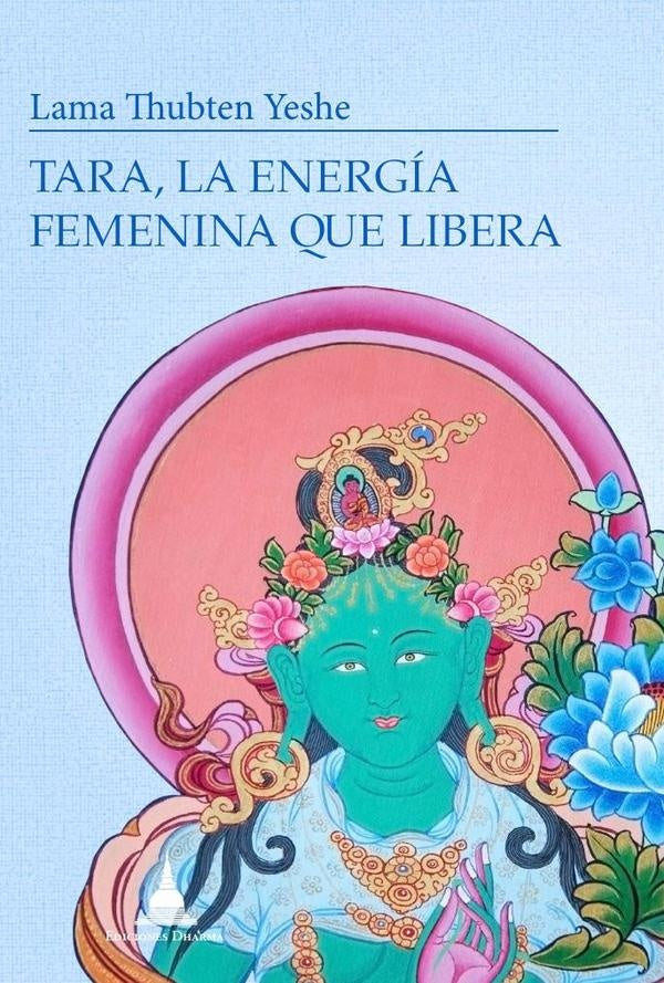 Tara, la Energía femenina que libera | Lama Thubten Yeshe