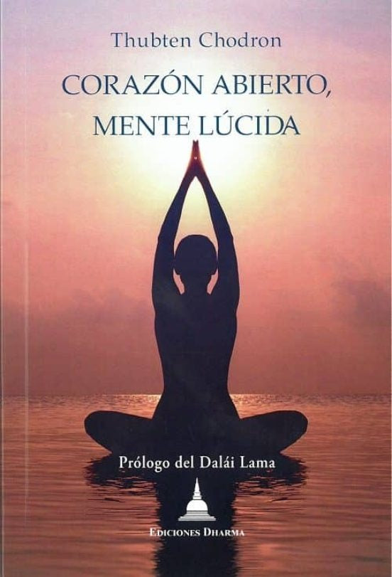 Corazón abierto, mente lúcida | CHODRON THUBTEN