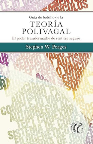GUIA DE BOLSILLO DE LA TEORIA POLIVAGAL.. | Stephen W.  Porges