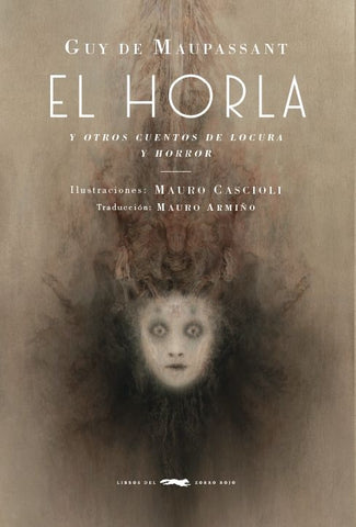 EL HORLA Y OTROS CUENTOS DE LOCURA Y HORROR | GUY DE MAUPASSANT