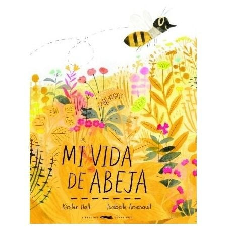 MI VIDA DE ABEJA.. | KIRSTEN  HALL