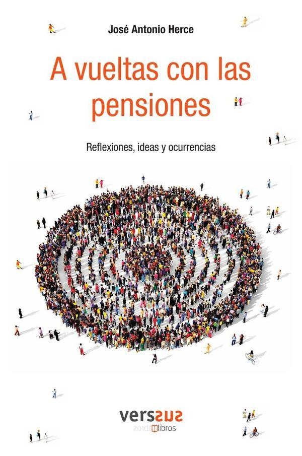 A vueltas con las pensiones | José Antonio Herce