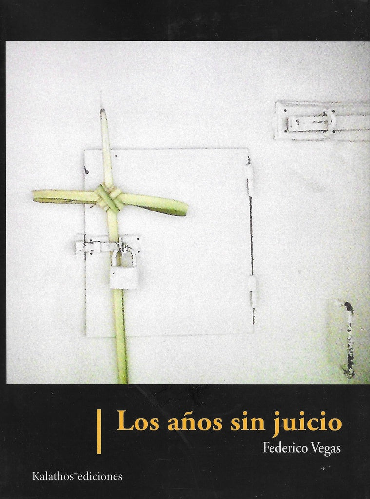 Los años sin juicio | Federico Vegas