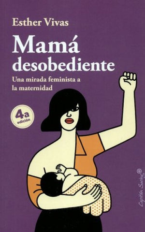 MAMA DESOBEDIENTE.. | Esther Vivas