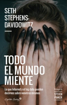 TODO EL MUNDO MIENTE | Seth Stephens-Davidowitz