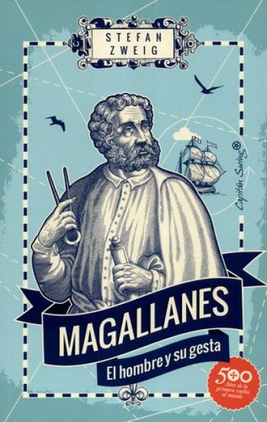 Magallanes. El hombre y su gesta | Stephan Zweig