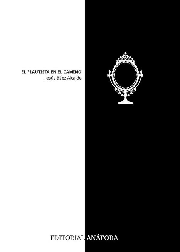 El flautista en el camino  | Jesús Báez Alcaide