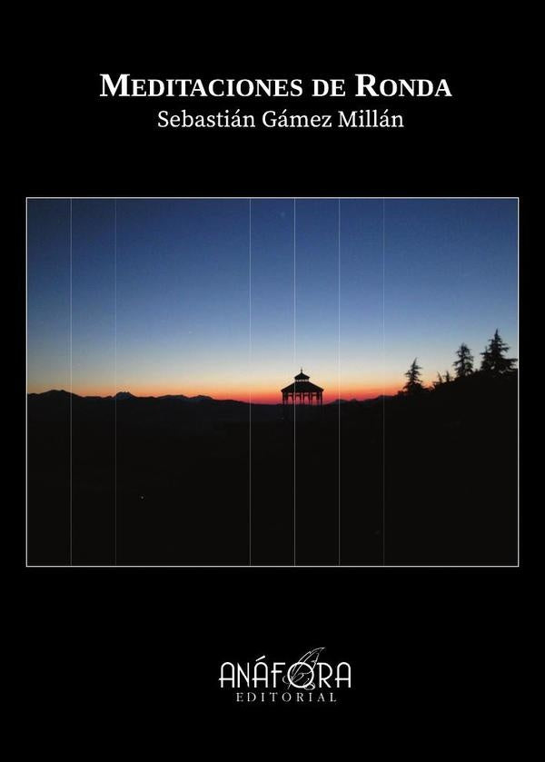 Meditaciones de ronda  | Sebastián  Gámez Millán