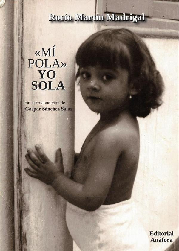 Mi pola, yo sola  | SÁNCHEZ SALAS, MARTÍN MADRIGAL