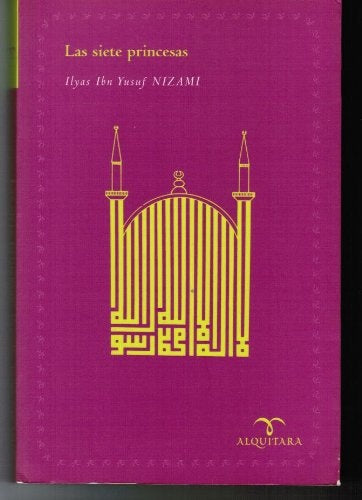 Las Siete Princesas | Ilyas Ibn Yusuf  Nizami