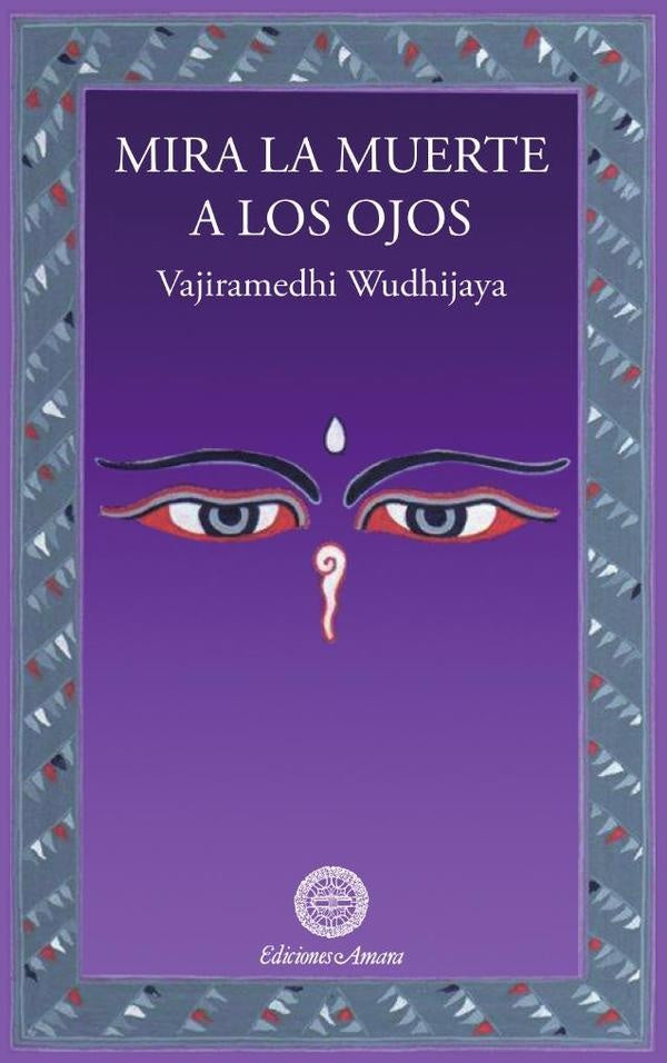 Mira la muerte a los ojos  | Vajiramedhi Wudhijaya