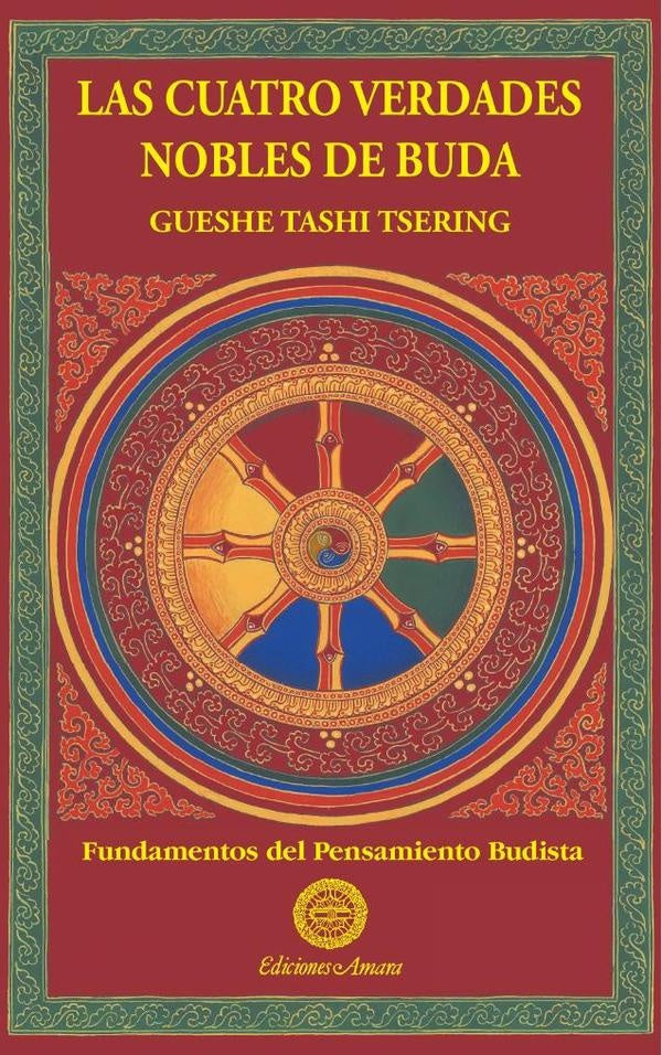 Las cuatro verdades nobles de buda  | Tashi Tsering Gueshe