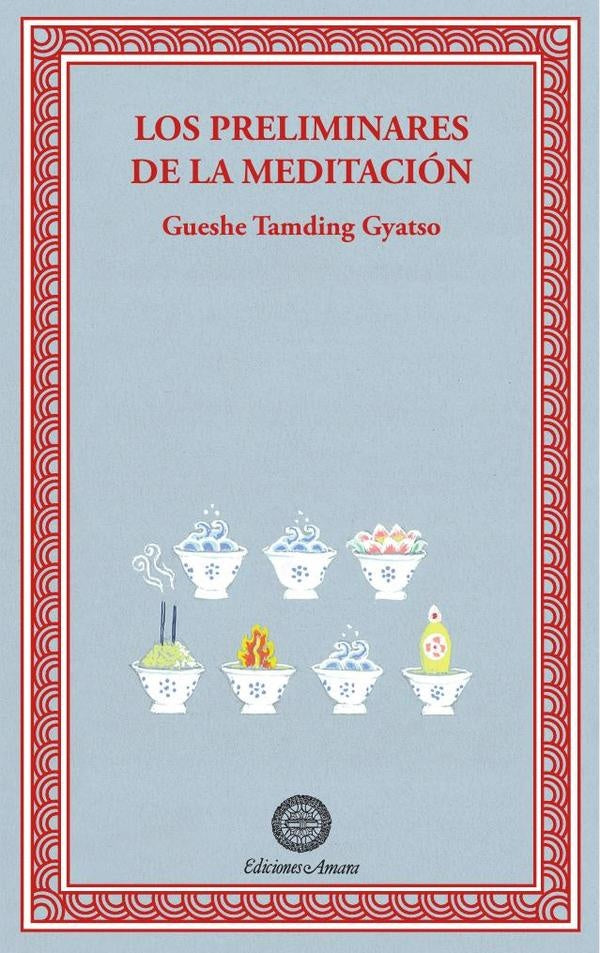 Los preliminares de la meditación  | GUESHE TAMDING GYATSO