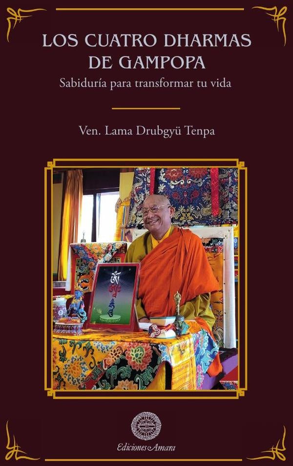 Los cuatro dharmas de gampopa  | VEN. LAMA DRUBGYÜ TENPA
