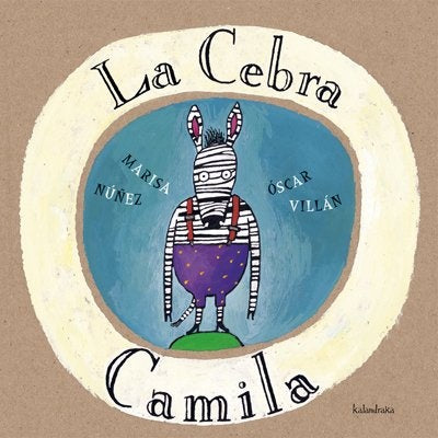 LA CEBRA CAMILA | MARISA NUÃEZ