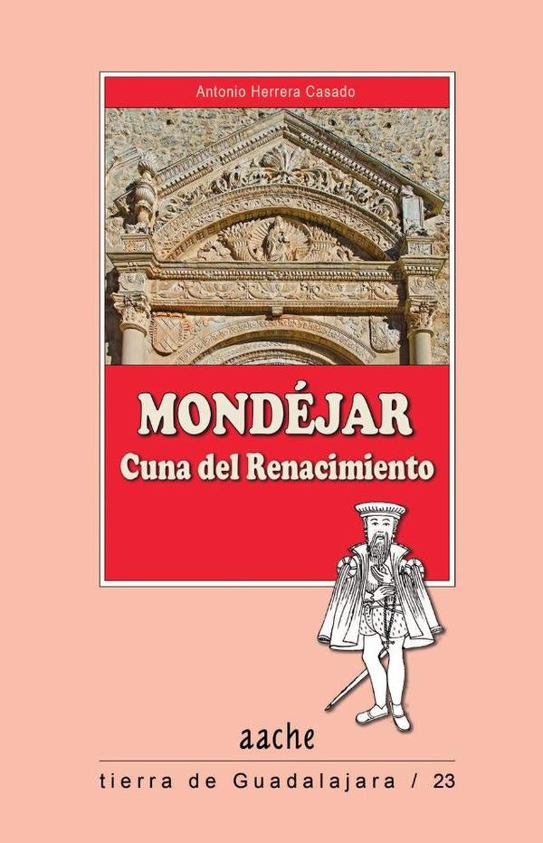 Mondéjar, cuna del Renacimiento | Antonio Herrera Casado
