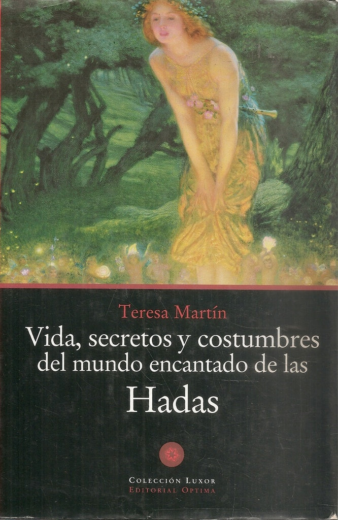 VIda, secretos y costumbres del mundo encantado de las Hadas | Teresa  Martín