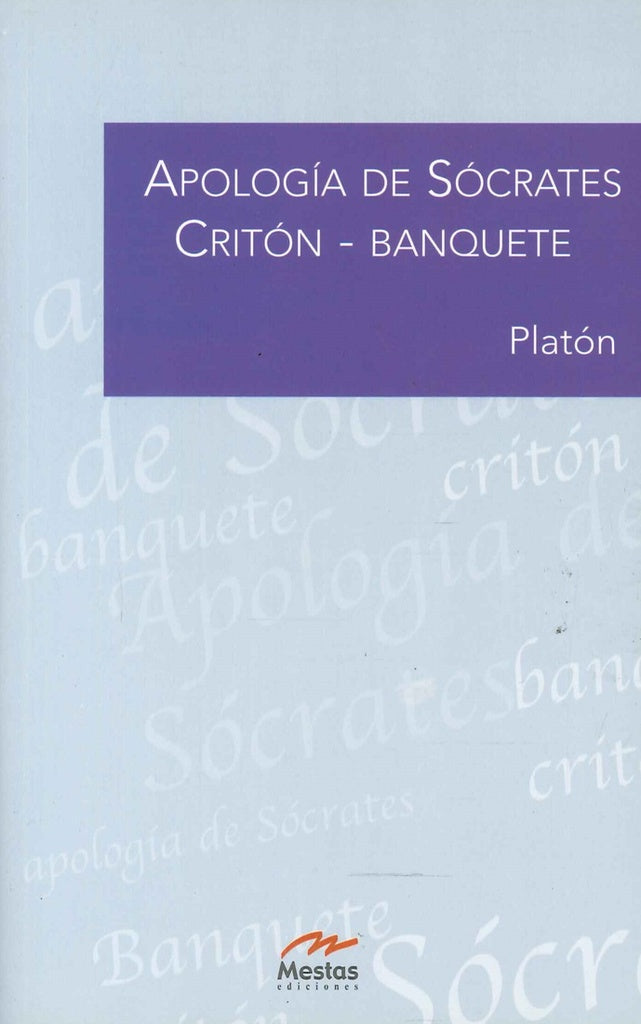 APOLOGÍA DE SÓCRATES / BANQUETE | Platón