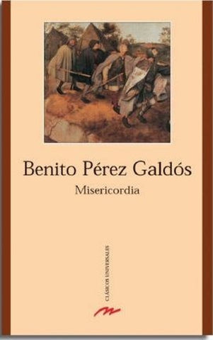 MISERICORDIA.. | Pérez Galdós Pérez Galdós