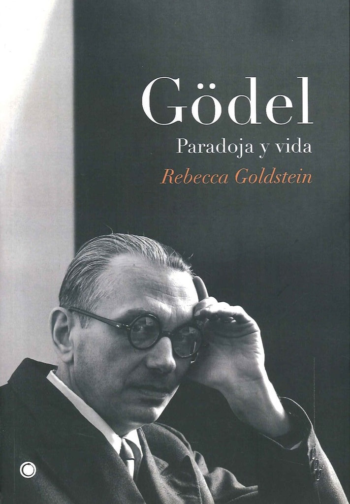 Gödel. Paradoja y vida | Goldstein, Úbeda